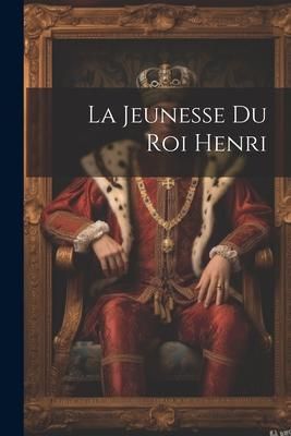 Produktbild: La Jeunesse du roi Henri