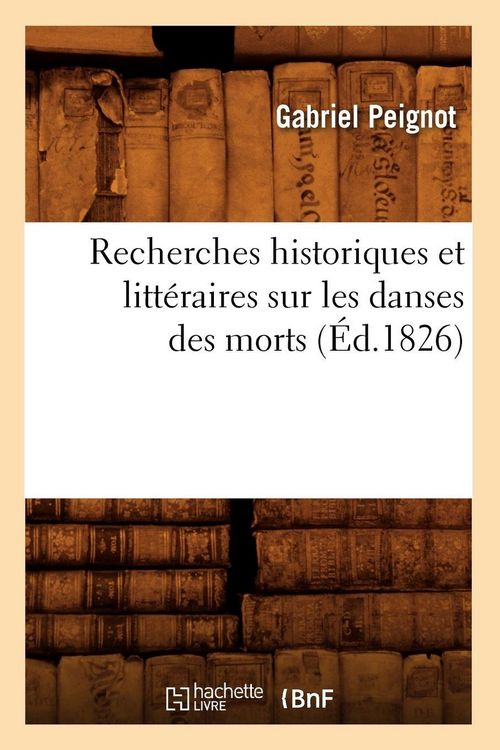 Produktbild: Recherches historiques et litt&eacute;raires sur les danses des morts (&Eacute;d.1826)