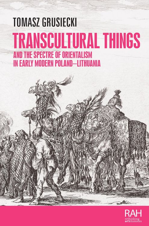 Produktbild: Transcultural things and the spectre of Orientalism in early modern Poland-Lithuania