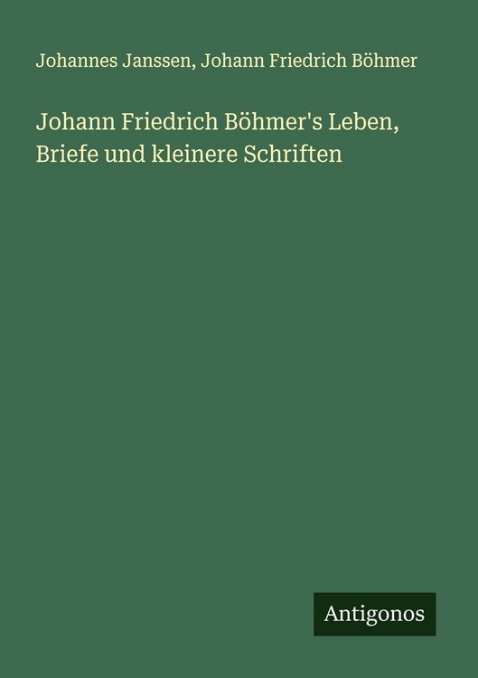 Produktbild: Johann Friedrich B&ouml;hmer's Leben, Briefe und kleinere Schriften