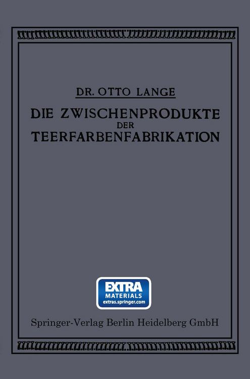 Produktbild: Die Zwischenprodukte der Teerfarbenfabrikation