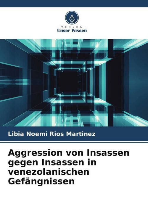 Produktbild: Aggression von Insassen gegen Insassen in venezolanischen Gef&auml;ngnissen