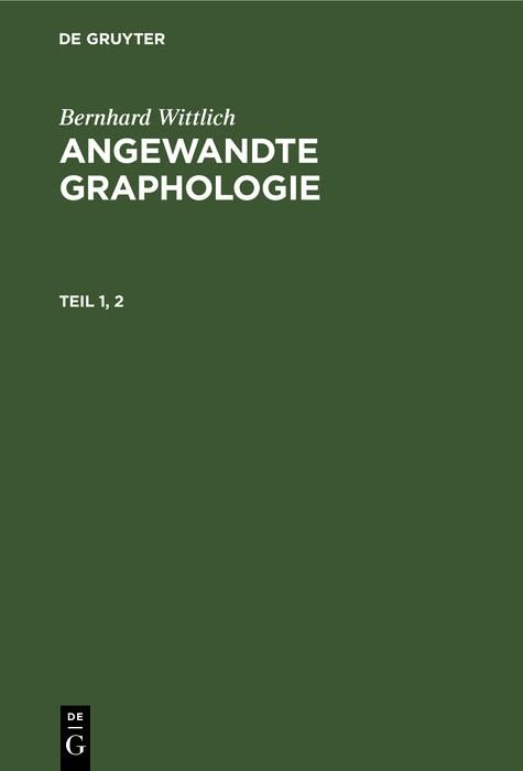 Produktbild: Bernhard Wittlich: Angewandte Graphologie. Teil 1, 2