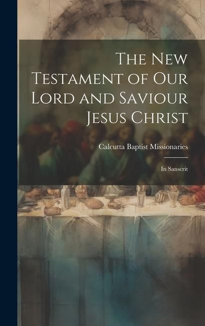 Produktbild: The New Testament of Our Lord and Saviour Jesus Christ: In Sanscrit