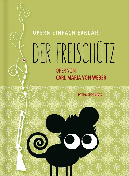 Produktbild: Freisch&uuml;tz &ndash; Oper einfach erkl&auml;rt f&uuml;r Einsteiger