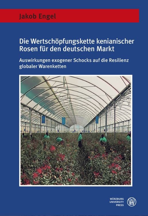 Produktbild: Die Wertsch&ouml;pfungskette kenianischer Rosen f&uuml;r den deutschen Markt