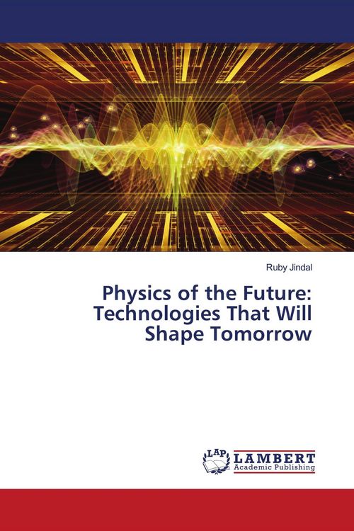 Produktbild: Physics of the Future: Technologies That Will Shape Tomorrow