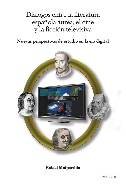 Produktbild: Di&aacute;logos entre la literatura espa&ntilde;ola &aacute;urea, el cine y la ficci&oacute;n televisiva