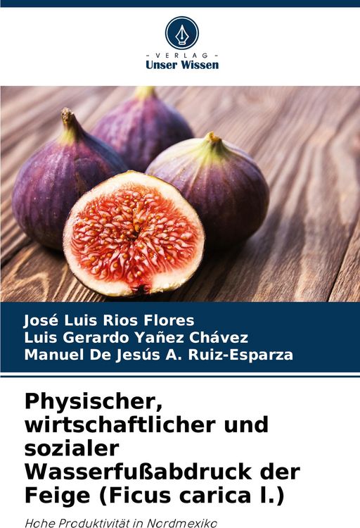 Produktbild: Physischer, wirtschaftlicher und sozialer Wasserfu&szlig;abdruck der Feige (Ficus carica l.)