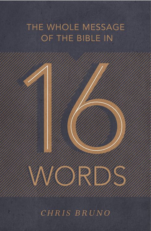 Produktbild: The Whole Message of the Bible in 16 Words