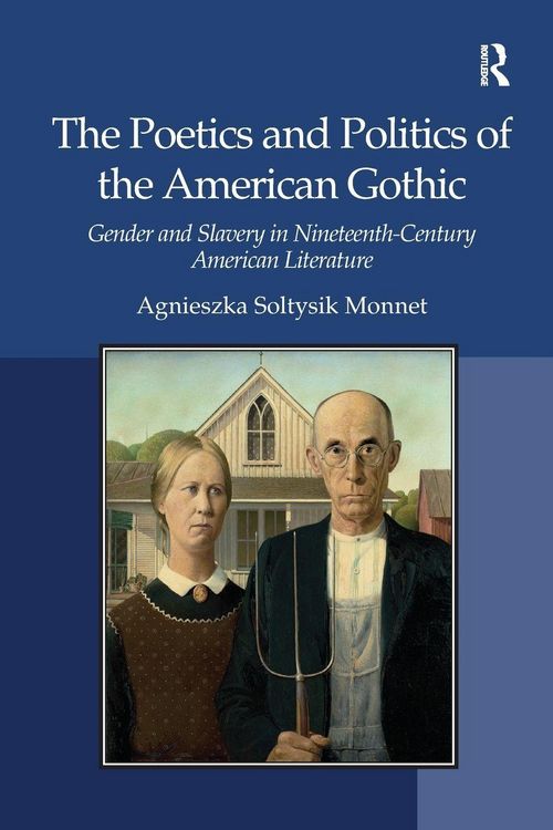 Produktbild: The Poetics and Politics of the American Gothic