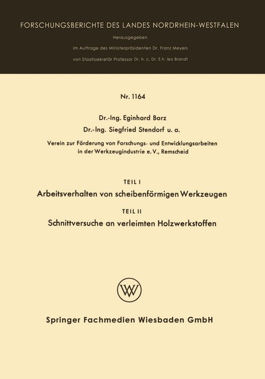 Produktbild: Teil I Arbeitsverhalten von scheibenf&ouml;rmigen Werkzeugen. Teil II Schnittversuche an verleimten Holzwerkstoffen