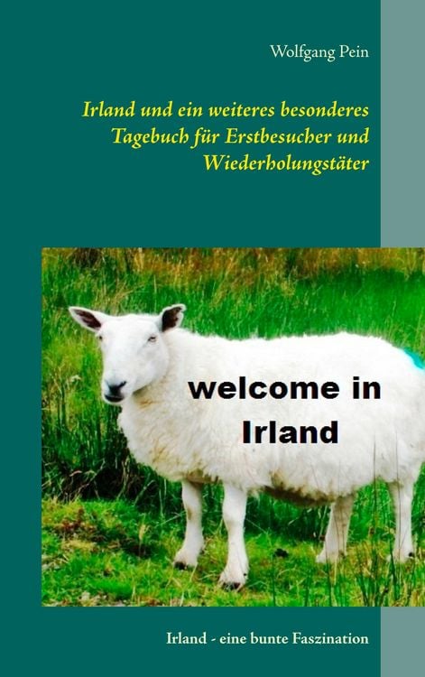Produktbild: Irland und ein weiteres besonderes Tagebuch f&uuml;r Erstbesucher und Wiederholungst&auml;ter