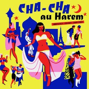 Produktbild: Cha Cha Au Harem - Orientica - France 1960/1964