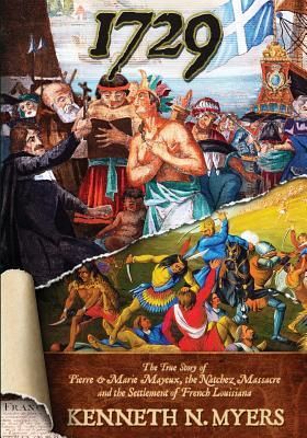 Produktbild: 1729: The True Story Of Pierre & Marie Mayeux, The Natchez Massacre, And The Settlement Of French Louisiana