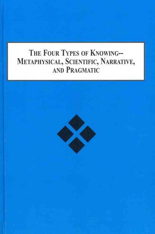 Produktbild: The Four Types of Knowing Metaphysical, Scientific, Narrative,