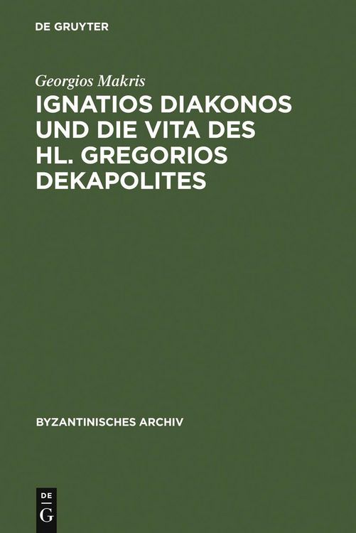 Produktbild: Ignatios Diakonos und die Vita des Hl. Gregorios Dekapolites