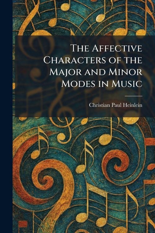 Produktbild: The Affective Characters of the Major and Minor Modes in Music