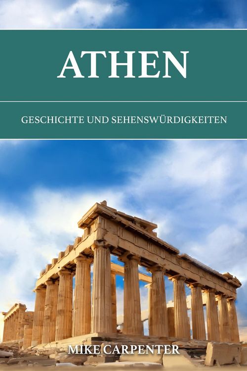 Produktbild: Athen: Geschichte und Sehensw&uuml;rdigkeiten (The Cultured Traveler)