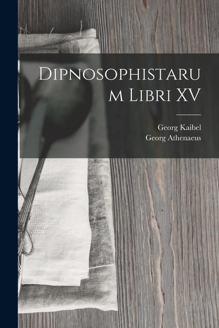 Produktbild: Dipnosophistarum Libri XV