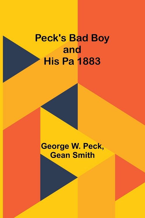Produktbild: Peck's Bad Boy and His Pa 1883