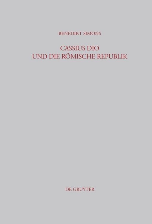 Produktbild: Cassius Dio und die R&ouml;mische Republik