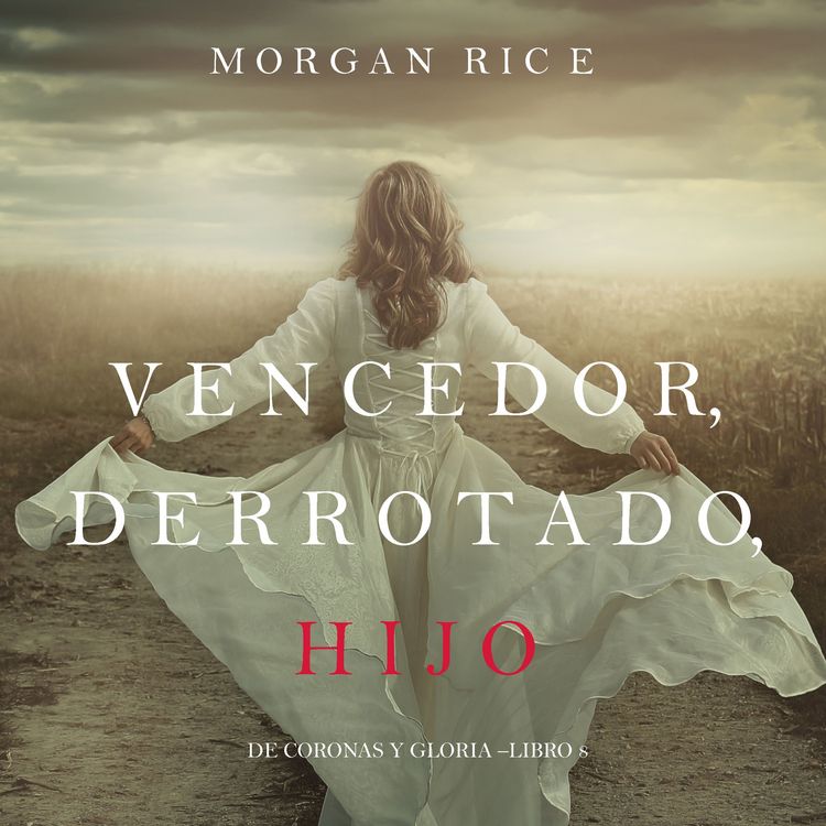 Produktbild: Vencedor, Derrotado, Hijo (De Coronas Y Gloria&mdash;Libro 8)