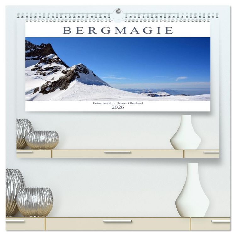 Produktbild: Bergmagie &ndash; Fotos aus dem Berner Oberland (hochwertiger Premium Wandkalender 2026 DIN A2 quer), Kunstdruck in Hochglanz