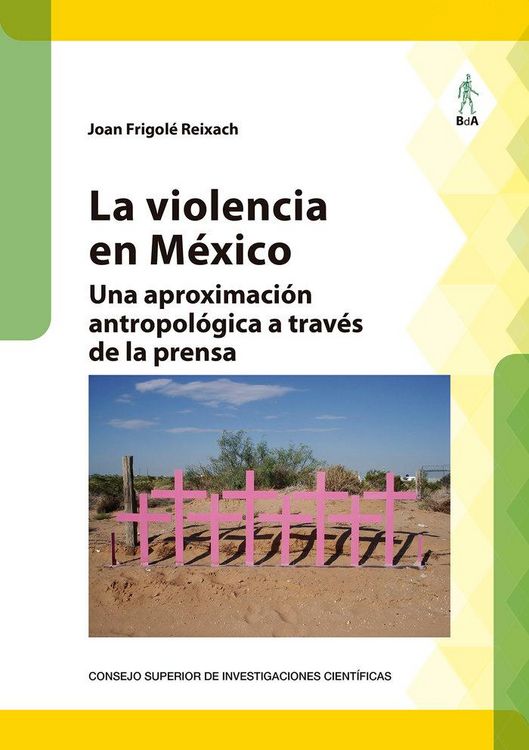 Produktbild: La violencia en M&eacute;xico : una aproximaci&oacute;n antropol&oacute;gica a trav&eacute;s de la prensa