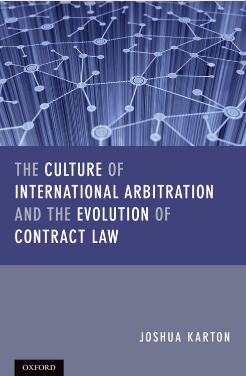 Produktbild: The Culture of International Arbitration and The Evolution of Contract Law