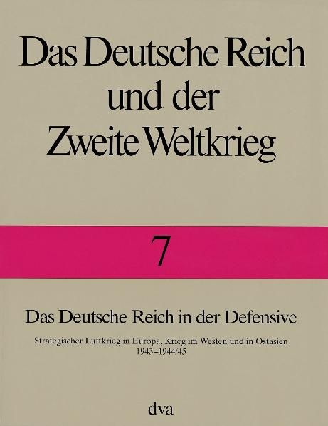 Produktbild: Das Deutsche Reich und der Zweite Weltkrieg Band 7 - Das Deutsche Reich in der Defensive