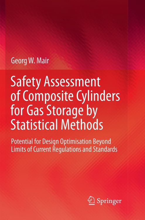 Produktbild: Safety Assessment of Composite Cylinders for Gas Storage by Statistical Methods