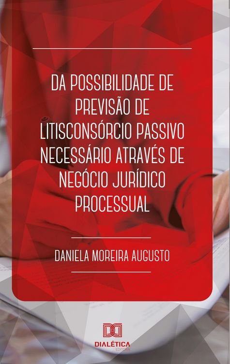 Produktbild: Da possibilidade de previs&atilde;o de litiscons&oacute;rcio passivo necess&aacute;rio atrav&eacute;s de neg&oacute;cio jur&iacute;dico processual