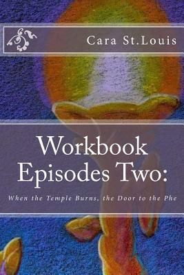 Produktbild: Workbook Episodes Two: The Phe: Gather the Sisters When the Temple Burns...