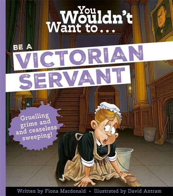 Produktbild: You Wouldn't Want To Be A Victorian Servant