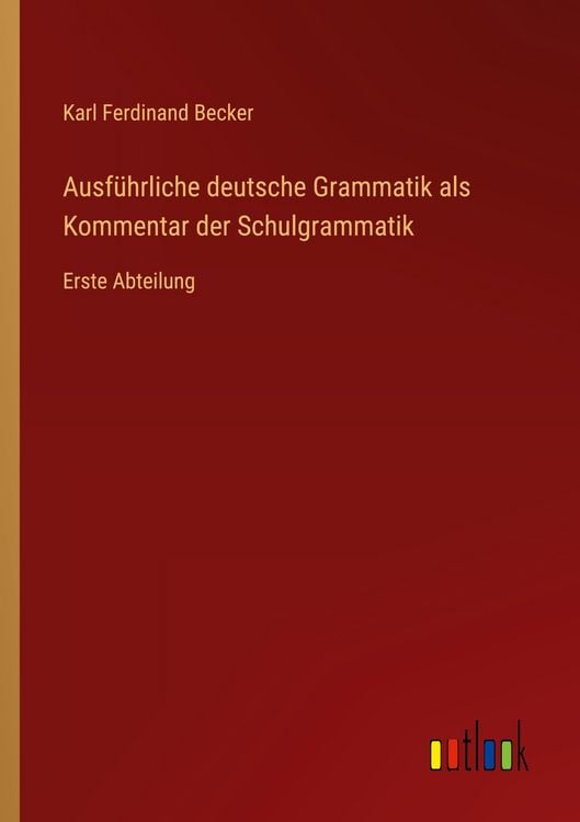 Produktbild: Ausf&uuml;hrliche deutsche Grammatik als Kommentar der Schulgrammatik