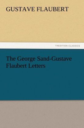 Produktbild: The George Sand-Gustave Flaubert Letters