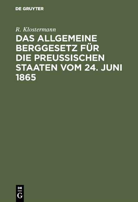 Produktbild: Das allgemeine Berggesetz f&uuml;r die Preu&szlig;ischen Staaten vom 24. Juni 1865