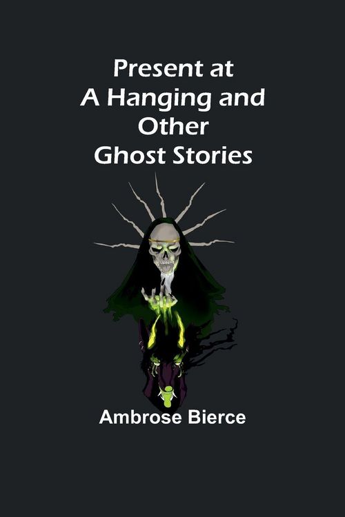 Produktbild: Present at a Hanging and Other Ghost Stories