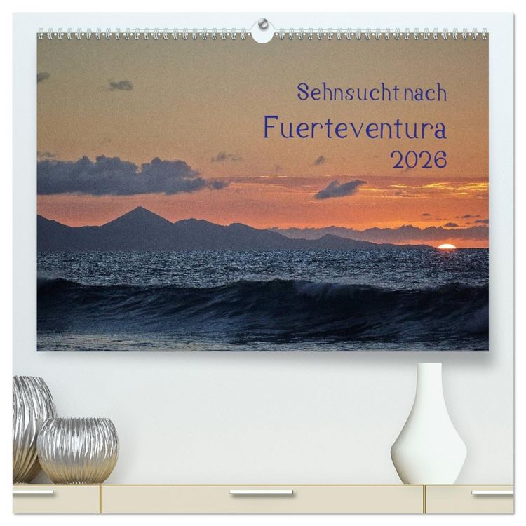 Produktbild: Sehnsucht nach Fuerteventura (hochwertiger Premium Wandkalender 2026 DIN A2 quer), Kunstdruck in Hochglanz