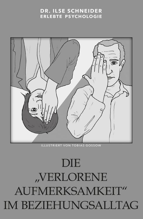 Produktbild: Die verlorene Aufmerksamkeit im Beziehungsalltag