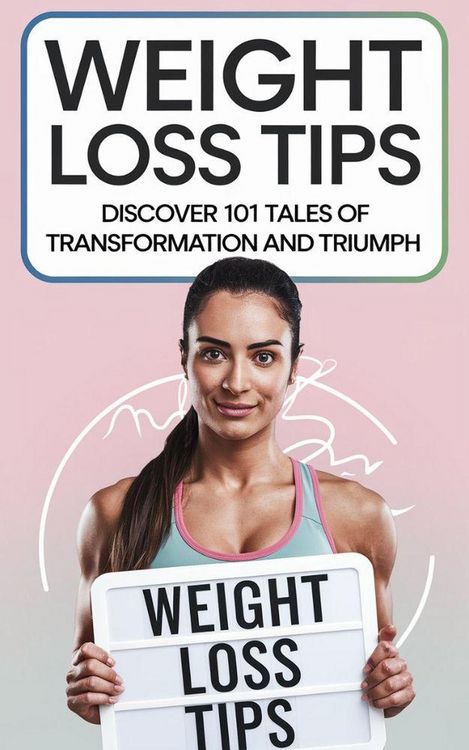 Produktbild: Weight Loss Tips: Discover 101 Tales of Transformation & Triumph! (Diet Books, #2)