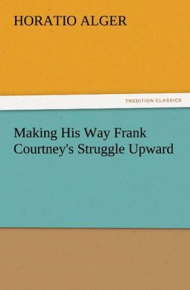 Produktbild: Making His Way Frank Courtney's Struggle Upward