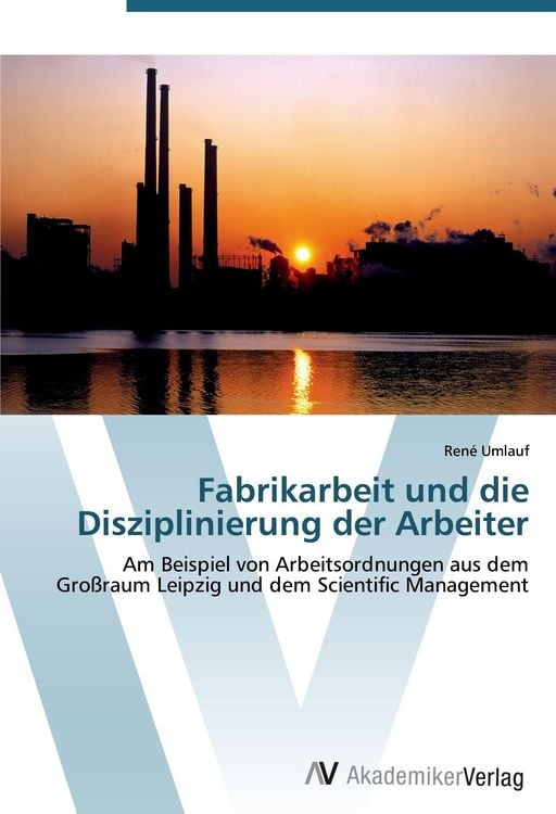 Produktbild: Fabrikarbeit und die Disziplinierung der Arbeiter