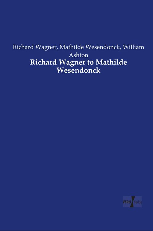 Produktbild: Richard Wagner to Mathilde Wesendonck