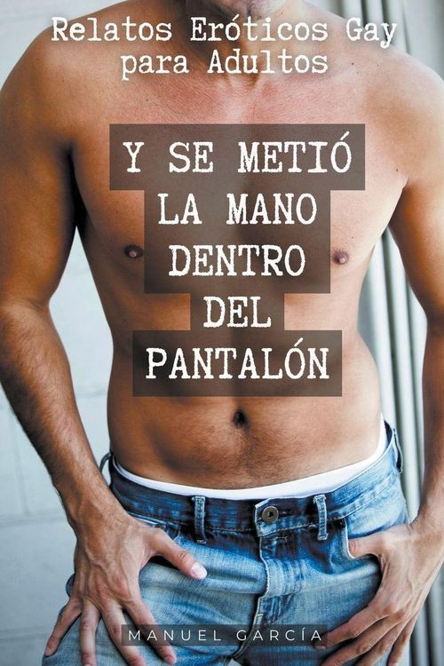 Produktbild: Y se meti&oacute; la mano dentro del pantal&oacute;n