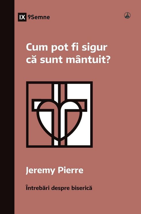 Produktbild: How Can I Be Sure I'm Saved? / Cum pot fi sigur c&iquest; sunt m&acirc;ntuit?