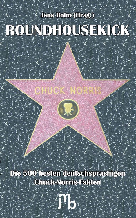 Produktbild: Roundhousekick. Die 500 besten deutschsprachigen Chuck-Norris-Fakten