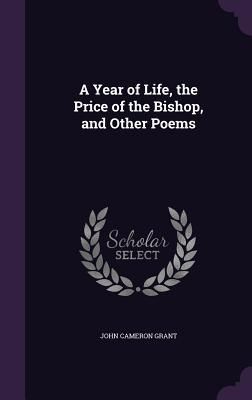 Produktbild: A Year of Life, the Price of the Bishop, and Other Poems