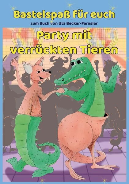 Produktbild: Bastelspa&szlig; zum Buch Party mit verr&uuml;ckten Tieren